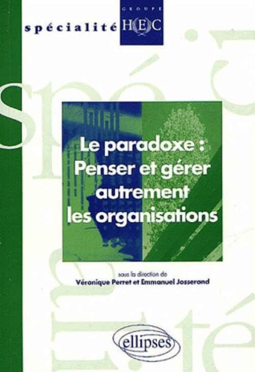 Le paradoxe : penser et gérer autrement les organisations (HEC) Books