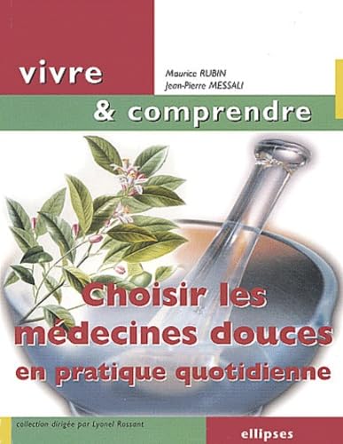 Choisir les médecines douces en pratique quotidienne book