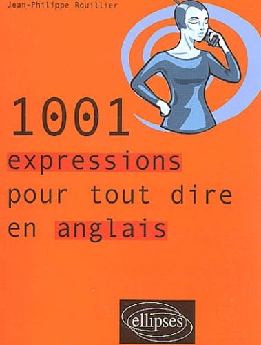 1001 expressions pour tout dire en anglais Reference Books