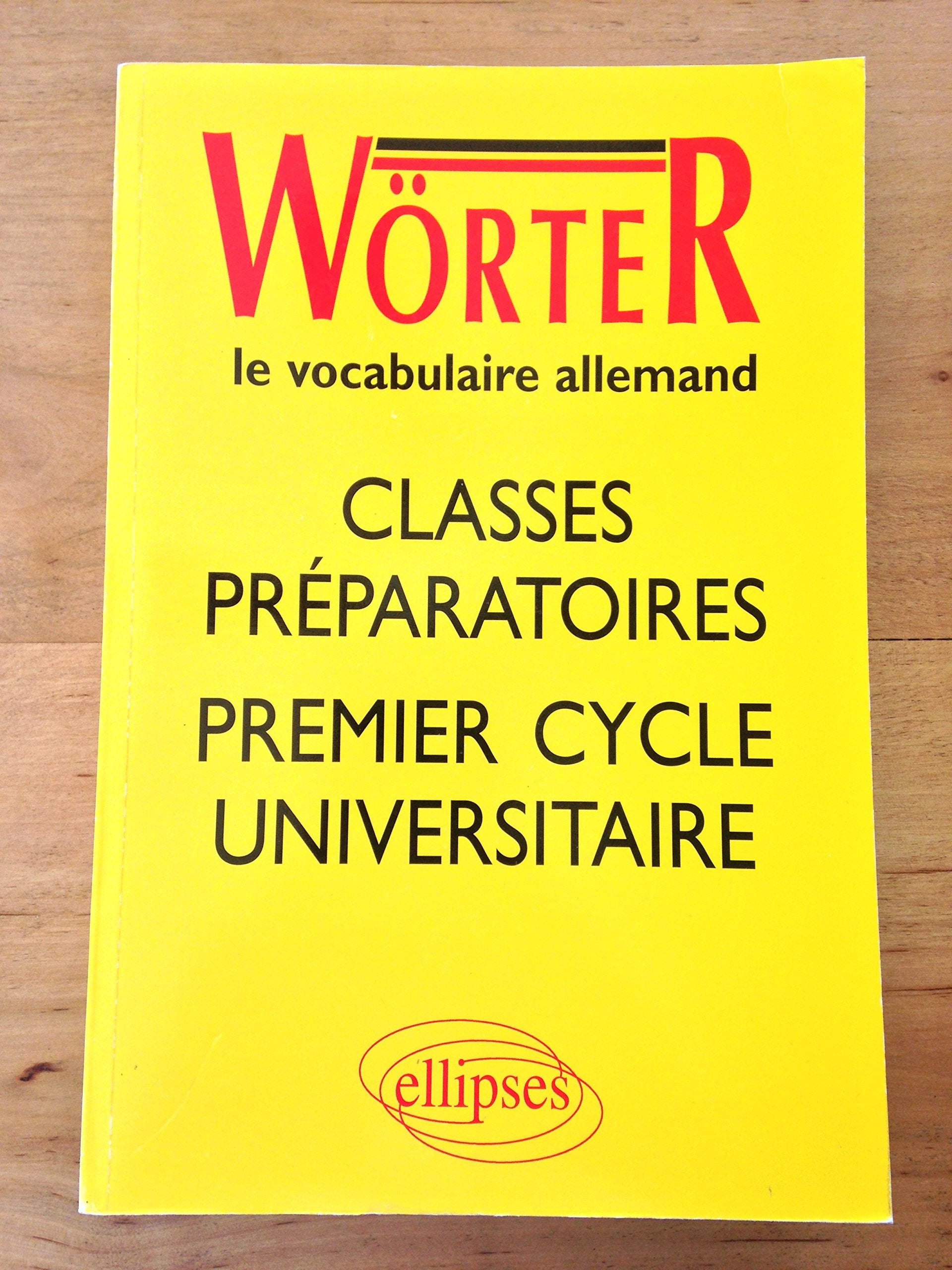 Wörter - Classes prépas et 1er cycle universitaire: Classes préparatoires, premier cycle universitaire (Words) Foreign Languages ​​& Dictionaries
