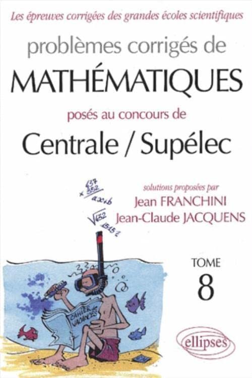 Mathématiques Centrale/Supélec 2002-2003 - Tome 8 (Épreuves corrigées des filières scientifiques) Business & Technology
