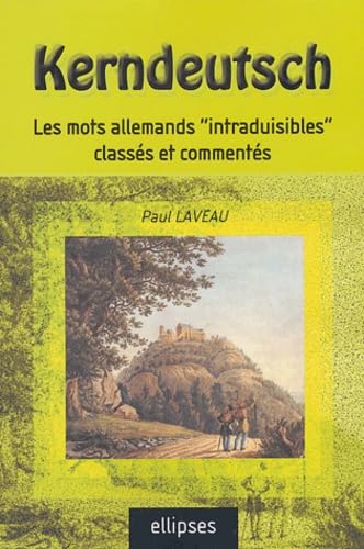 Kerndeutsch: Les mots allemands "intraduisibles" classés et commentés book