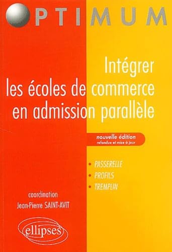 Intégrer les écoles de commerce en admission parallèle : Concours Passerelle, Profils et Tremplin book