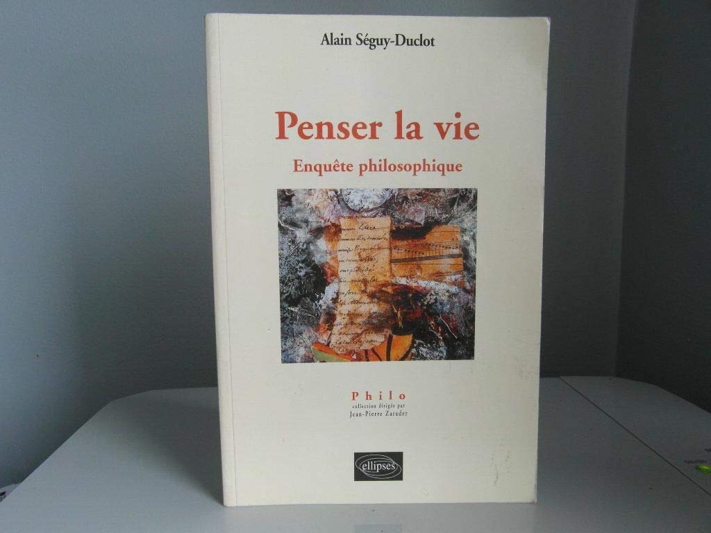 Penser la vie : Enquête philosophique book