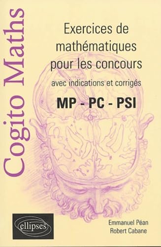 Exercices de mathématiques pour les concours: avec indications et corrigés MP - PC - PSI book