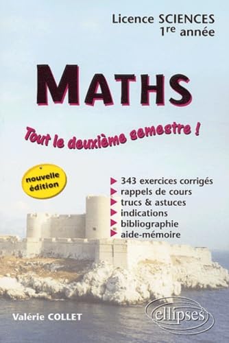 Mathématiques - Licence Sciences - 1re année 2e semestre - Nouvelle édition: Tout le deuxième semestre ! Business & Technology