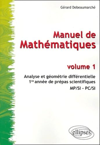 Analyse et géométrie différentielle : Cours de mathématiques, Prépas scientifiques 1re année MPSI - PCSI book
