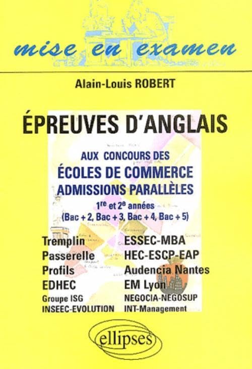 Epreuves d'anglais aux concours des écoles de commerce, admissions parallèles 1re et 2e années: (Bac+2, Bac+3, Bac+4, Bac+5) book