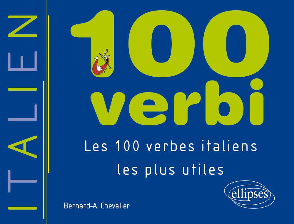 100 verbi : Les 100 verbes italiens les plus utiles Foreign Languages ​​& Dictionaries