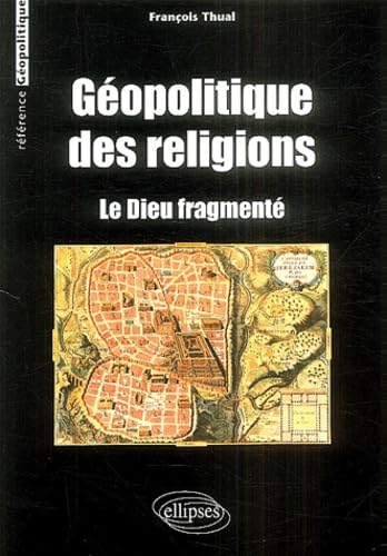 Géopolitique des religions: Le dieu fragmenté book