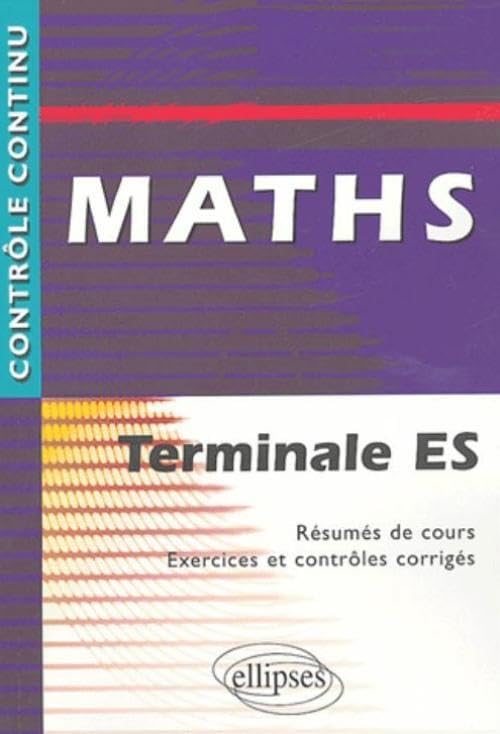 Maths Terminale ES - Résumés de cours, Exercices et contrôles corrigés book