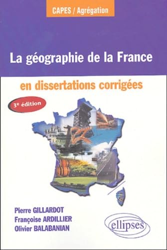 La géographie de la France: En dissertations corrigées book