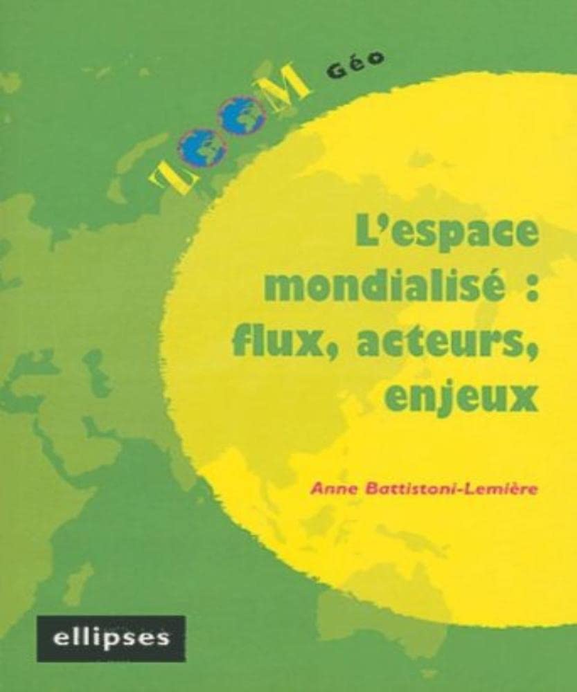 L'espace mondialisé : flux, acteurs, enjeux book
