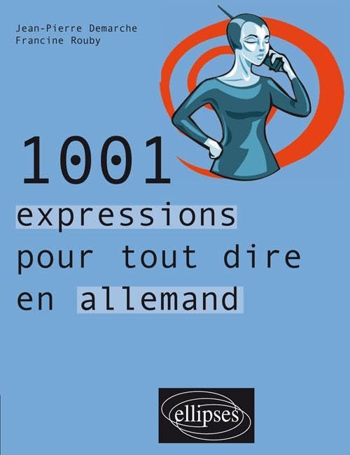 1001 expressions pour tout dire en allemand Foreign Languages ​​& Dictionaries