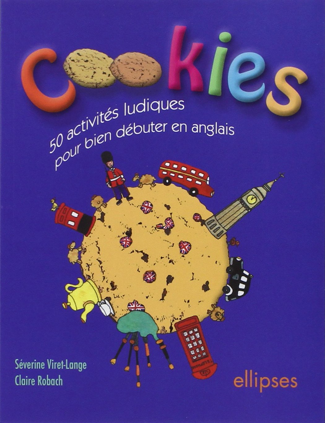 Cookies: 50 activités ludiques pour bien débuter en anglais book