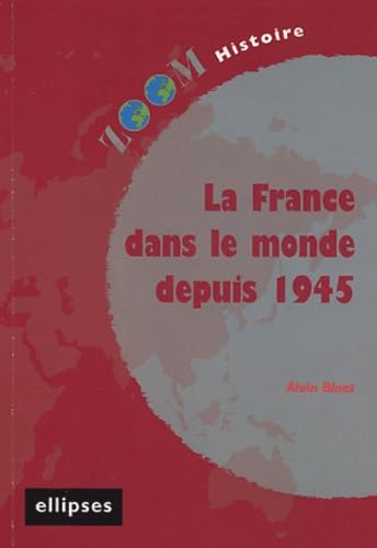 La France dans le monde depuis 1945 (Zoom) Non-fiction