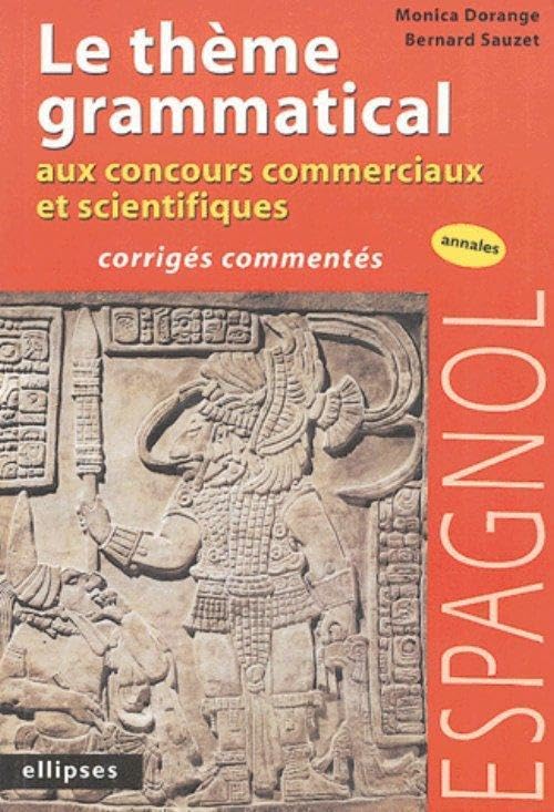 Espagnol : le thème grammatical aux concours commerciaux et scientifiques: Corrigés commentés book