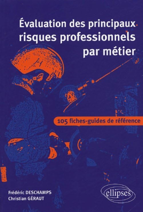 Evaluation des principaux risques professionnels par métier: 105 fiches-guides de référence book