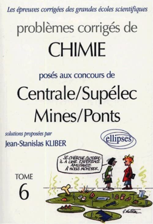 Problèmes corrigés de chimie posés aux concours de Centrale/Supélec Mines/Ponts: Tome 6 book