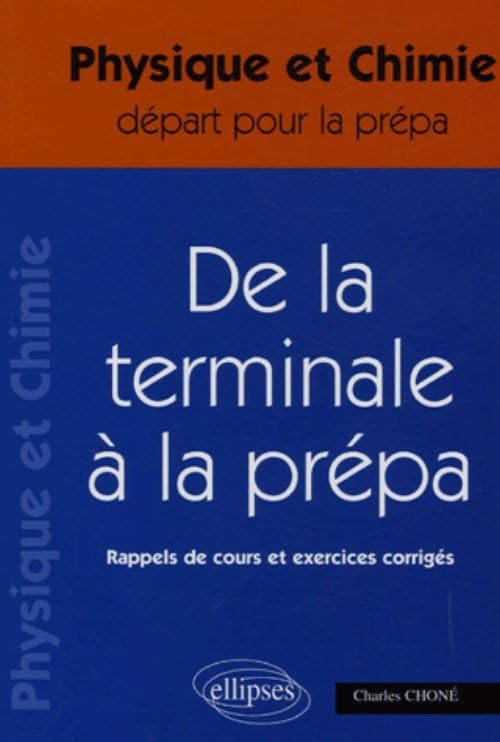 Physique et Chimie Tle S, De la Tle à la prépa: Rappels de cours et exercices corrigés book