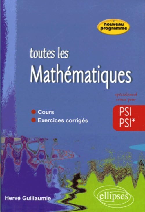 Toute les Mathématiques - 2e année PSI PSI* - cours et exercices corrigés (Toute la…) Business & Technology