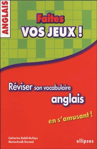 Faites vos jeux !: Réviser son vocabulaire anglais en s'amusant Foreign Languages ​​& Dictionaries