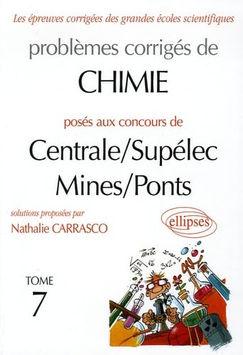 Problèmes corrigés de Chimie posés aux concours de Centrale/Supélec Mines/Ponts: Tome 7 book