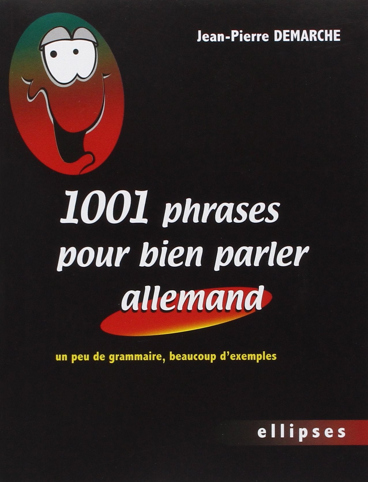 1001 phrases pour bien parler allemand - Un peu de grammaire, beaucoup d'exemples Foreign Languages ​​& Dictionaries
