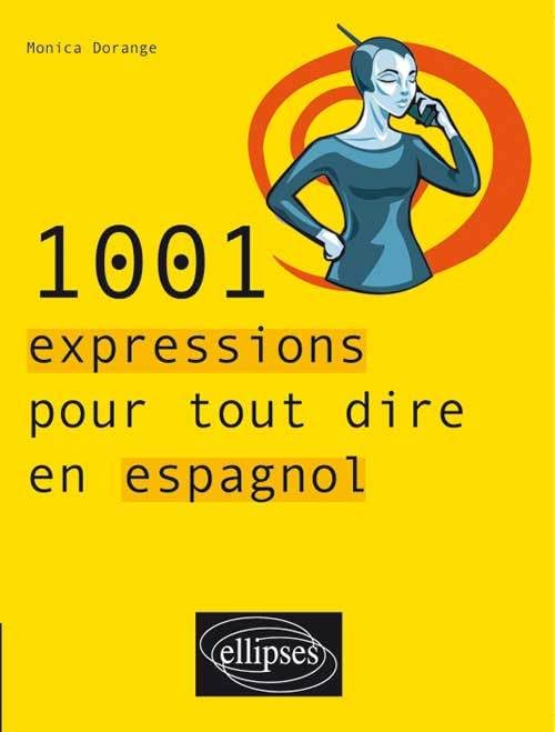 1001 expressions pour tout dire en espagnol Foreign Languages ​​& Dictionaries