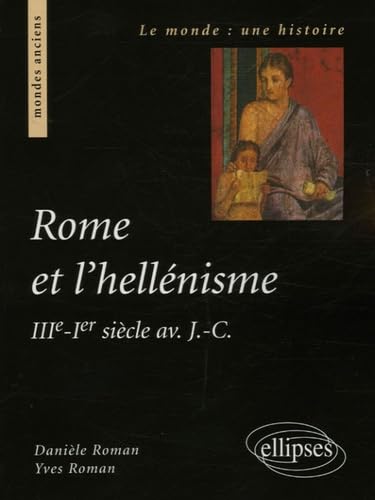 Rome et l'hellénisme: IIIe - Ier siècle av. J.-C. book