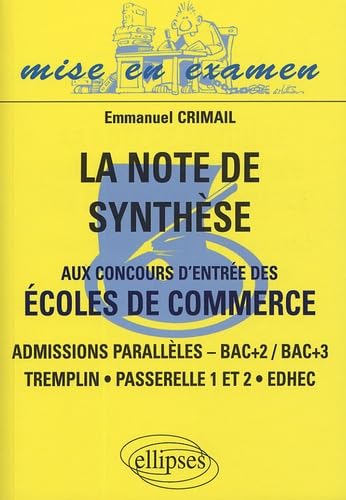 La note de synthèse aux concours d'entrée des écoles de commerce: Admissions parallèles - Bac+2 / Bac+3 - Tremplin, Passerelle 1 et 2, EDHEC book