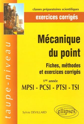 Mécaniques du point 1e année MPSI-PTSI-PCSI-TSI: Fiches, méthodes et exercices corrigés book