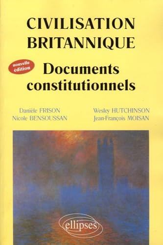 Civilisation britannique - Documents constitutionnels - Nouvelle édition Foreign Languages ​​& Dictionaries