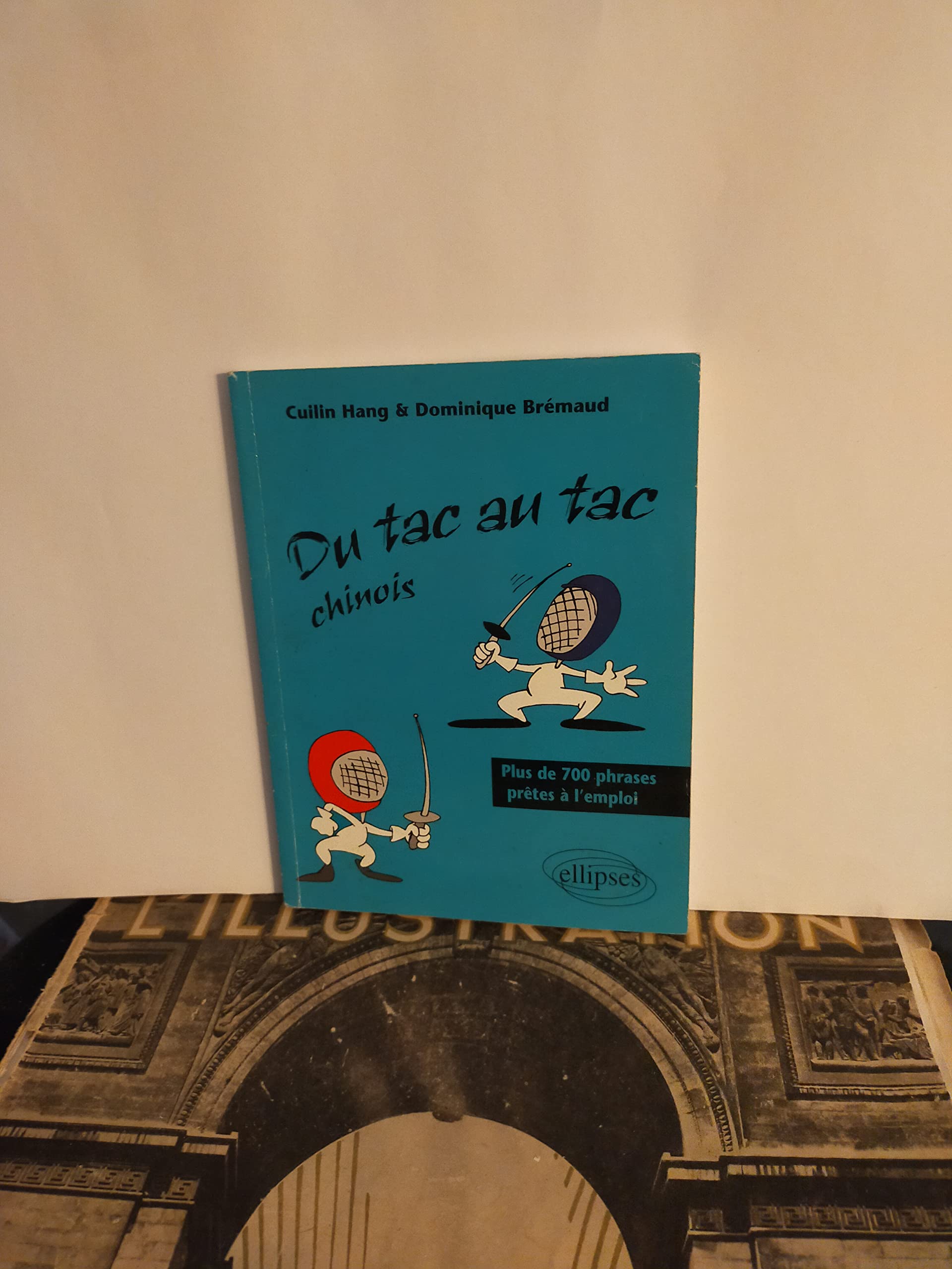 Du tac au tac - Chinois - Plus de 700 phrases prêtes à l'emploi Foreign Languages ​​& Dictionaries