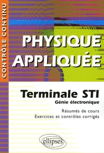 Physique appliquée - Terminale STI - Génie électronique (Contrôle continu) Non-fiction