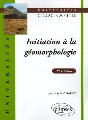 Initiation à la géomorphologie - 2e édition (Universités) Geology & Geography