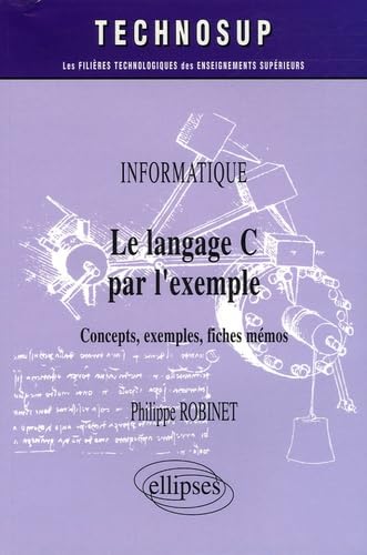 Le langage C par l'exemple: Concepts, exemples, fiches mémos book