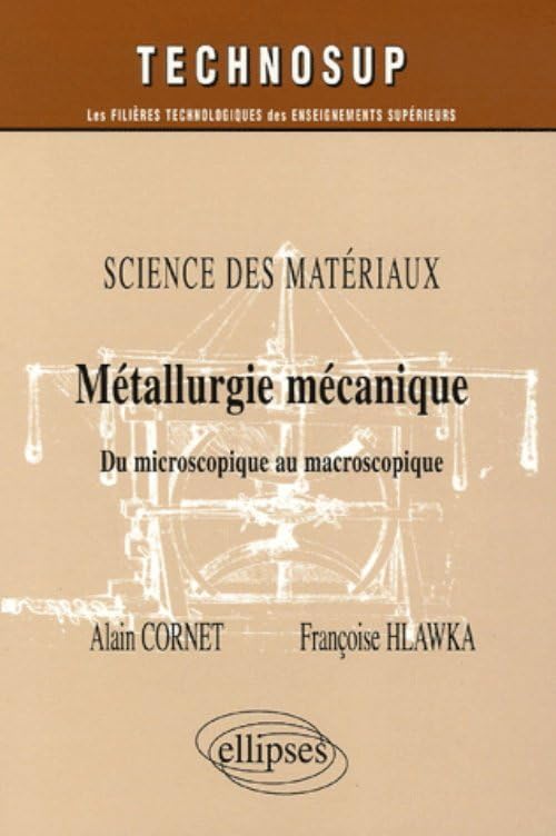 Métallurgie mécanique: Du microscopique au macroscopique book