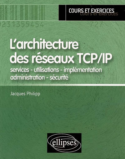 Product Image: L'architecture des réseaux TCP-IP : services, utilisations, implémentation, administration, sécurité