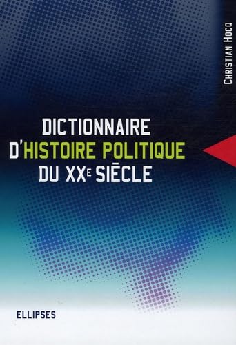 Dictionnaire d'histoire politique du XXe siècle book