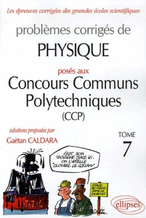 Physique Concours communs polytechniques (CCP) 2004-2005 - Tome 7 (ANNALES ENSI CONC.COMMUNS) Business & Technology