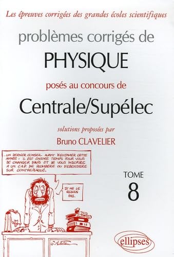 Problèmes corrigés de physique posés au concours de Centrale/Supélec: Tome 8 book
