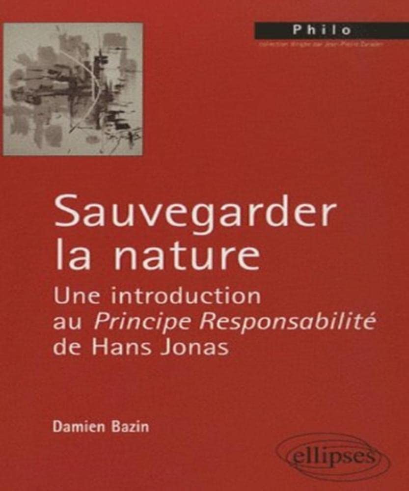 Sauvegarder la nature: Une introduction au principe reponsabilité de Hans Jonas book