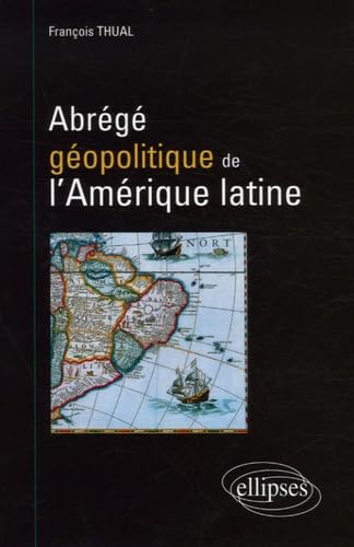 Abrégé géopolitique de l'Amérique latine Geology & Geography