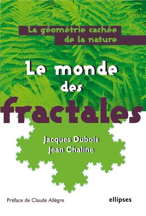 Le monde des fractales: La géométrie cachée de la nature book