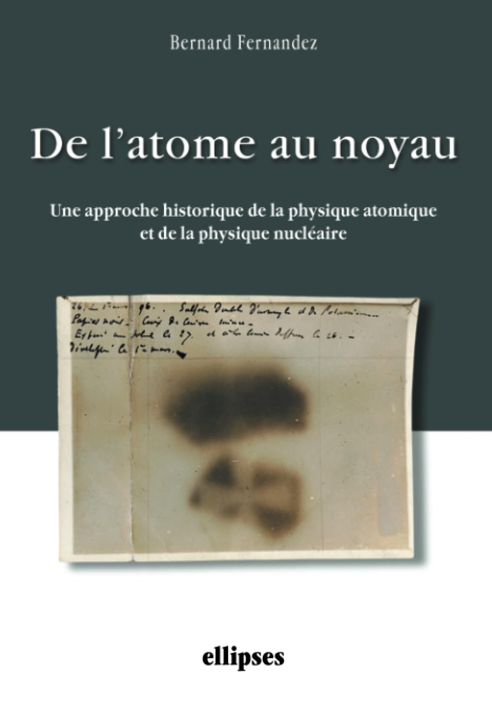De l'atome au noyau : Une approche historique de la physique atomique et de la physique nucléaire Business & Technology