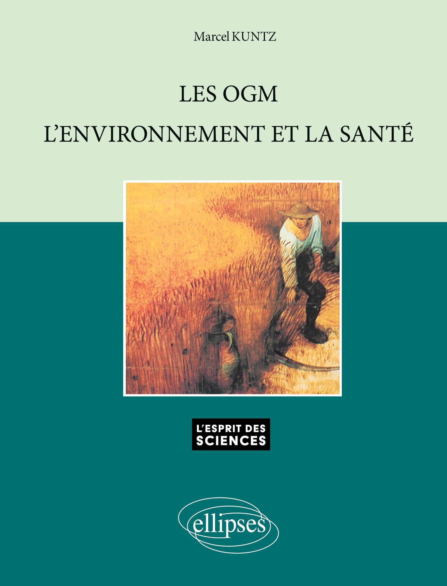 Les OGM, l'environnement et la santé (L'esprit des sciences) Media & Communication