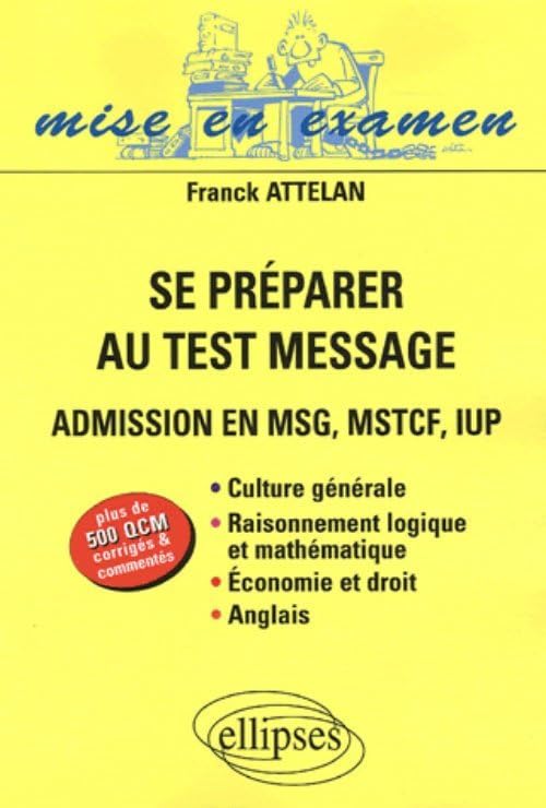 Se préparer au Test Message: Admission en MSG, MSTCF, IUP book