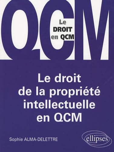 Le droit de la propriété intellectuelle en QCM (Le droit en QCM) Law