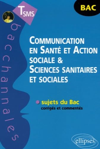 Communication en Santé et Action sociale & Sciences sanitaires et sociales TSMS book
